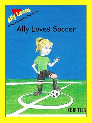 cover image of Ally Loves Soccer
